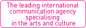 Leading European communication agency for the cultural sector